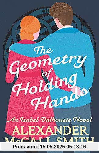 The Geometry of Holding Hands (Isabel Dalhousie Novels, Band 13)