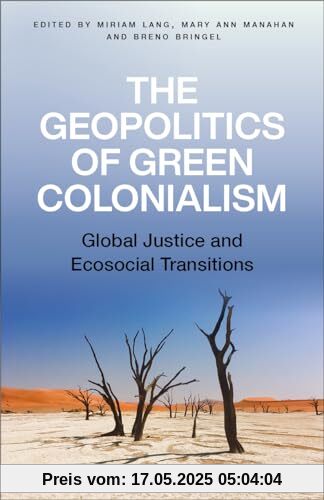 The Geopolitics of Green Colonialism: Global Justice and Ecosocial Transitions