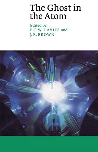 The Ghost in the Atom: A Discussion of the Mysteries of Quantum Physics (Canto)