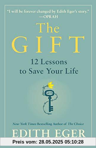 The Gift: 12 Lessons to Save Your Life