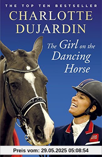 The Girl on the Dancing Horse: Charlotte Dujardin and Valegro The Girl on the Dancing Horse: Charlotte Dujardin and Valegro