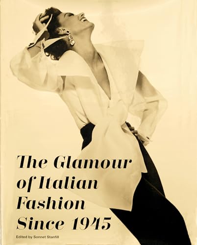 The Glamour of Italian Fashion: Since 1945