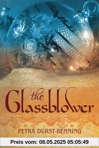 The Glassblower (The Glassblower Trilogy, Band 1)