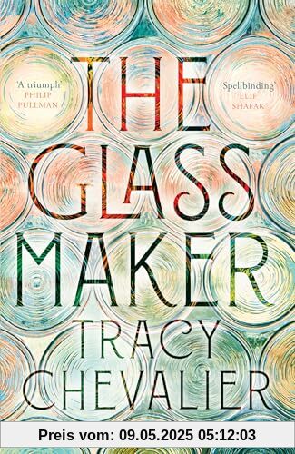 The Glassmaker: A spellbinding new novel set in Venice, from the acclaimed author of GIRL WITH A PEARL EARRING