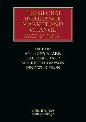 The Global Insurance Market and Change: Emerging Technologies, Risks and Legal Challenges (Lloyd's Insurance Law Library) von Informa Law from Routledge