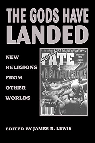 The Gods Have Landed (SUNY Series in Religious Studies): New Religions from Other Worlds von SUNY PRESS