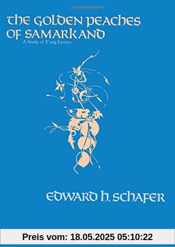 The Golden Peaches of Samarkand: A Study of T'Ang Exotics