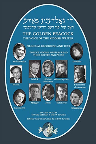 The Golden Peacock: The Voice of the Yiddish Writer Bilingual / Di Goldene Pave: Dos Kol fun dem Yidishn Shrayber The Golden Peacock: The Voice of the Yiddish Writer Bilingual / Di Goldene Pave: Dos Kol fun dem Yidishn Shrayber von Indy Pub