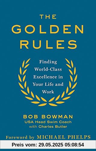 The Golden Rules: 10 Steps to World-Class Excellence in Your Life and Work