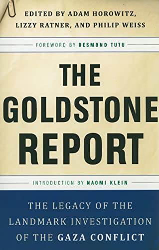 The Goldstone Report: The Legacy of the Landmark Investigation of the Gaza Conflict The Goldstone Report: The Legacy of the Landmark Investigation of the Gaza Conflict
