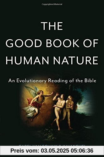 The Good Book of Human Nature: An Evolutionary Reading of the Bible