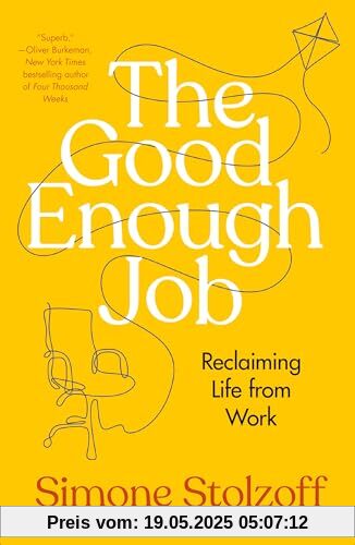 The Good Enough Job: Reclaiming Life from Work