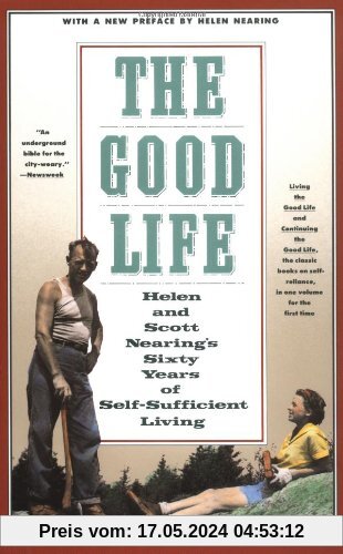 The Good Life: Helen and Scott Nearing's Sixty Years of Self-Sufficient Living