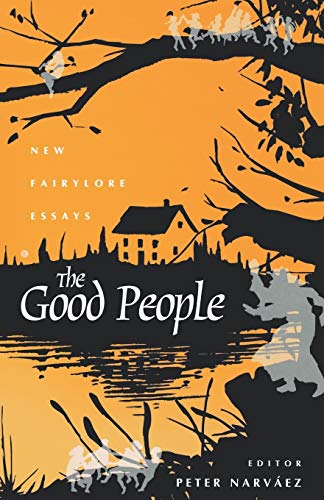 The Good People: New Fairylore Essays