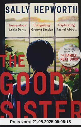The Good Sister: The gripping domestic page-turner perfect for fans of Liane Moriarty