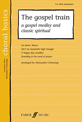 The Gospel Train: A Gospel Medley and Classic Spiritual (Choral Basics) von Faber & Faber