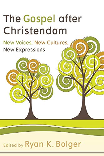 The Gospel after Christendom: New Voices, New Cultures, New Expressions von Baker Academic