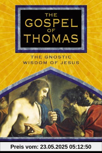The Gospel of Thomas: The Gnostic Wisdom of Jesus