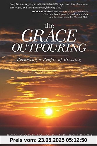 The Grace Outpouring: Becoming a People of Blessing (Godwin Roy)