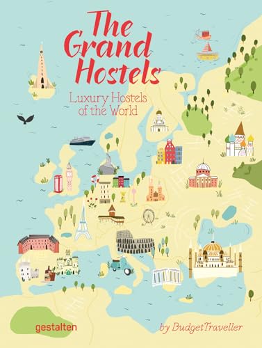 The Grand Hostels. Luxury Hostels of the World: Luxury Hostels of the World by BudgetTraveller von Gestalten
