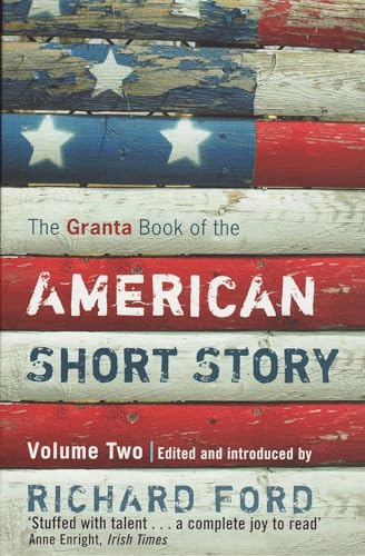 The Granta Book of the American Short Story: Volume 2 (Granta Anthologies)
