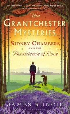 The Grantchester Mysteries, Sidney Chambers and the Persistence of Love von Bloomsbury Trade