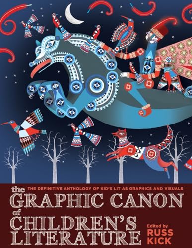 The Graphic Canon of Children's Literature: The World's Greatest Kids' Lit as Comics and Visuals (The Graphic Canon Series)