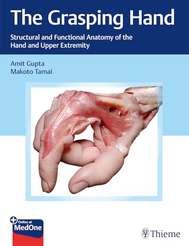 The Grasping Hand: Structural and Functional Anatomy of the Hand and Upper Extremity