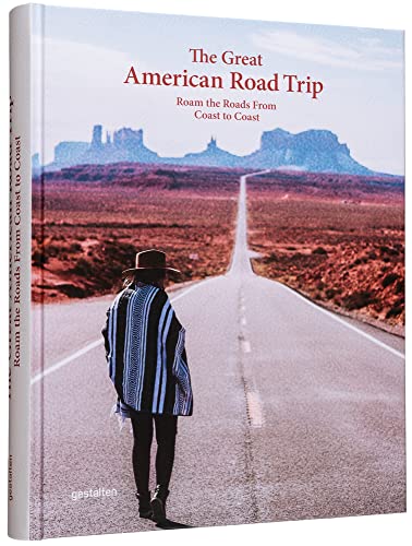 The Great American Road Trip: Roam the Roads From Coast to Coast von Gestalten