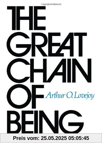 The Great Chain of Being: A Study of the History of an Idea (William James Lectures)