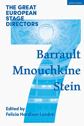 The Great European Stage Directors Volume 7: Barrault, Mnouchkine, Stein (Great Stage Directors)