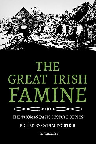 The Great Irish Famine (The Thomas Davis Lecture Series)