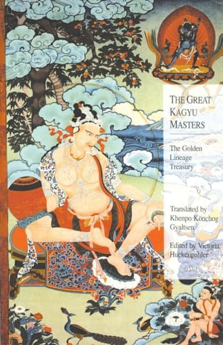 The Great Kagyu Masters: The Golden Lineage Treasury von Snow Lion