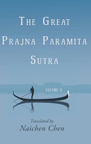The Great Prajna Paramita Sutra, Volume 11 The Great Prajna Paramita Sutra, Volume 11 von Wheatmark