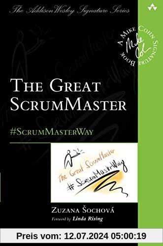 The Great ScrumMaster: #ScrumMasterWay (Addison-wesley Signature)