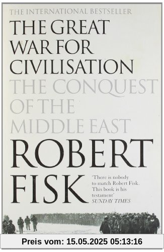 The Great War for Civilisation. The Conquest of the Middle East The Great War for Civilisation. The Conquest of the Middle East