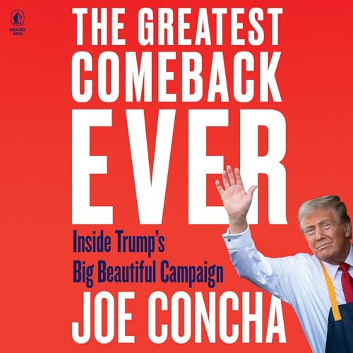 The Greatest Comeback Ever: Inside Trump's Big Beautiful Campaign The Greatest Comeback Ever: Inside Trump's Big Beautiful Campaign von Blackstone Pub