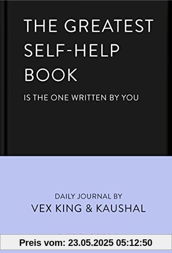 The Greatest Self-Help Book (is the one written by you): A Daily Journal for Gratitude, Happiness, Reflection and Self-Love