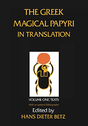 The Greek Magical Papyri in Translation, Including the Demotic Spells, Volume 1: Texts von University of Chicago Press