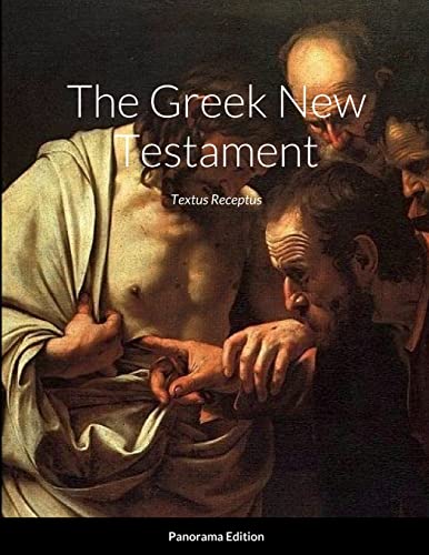 The Greek New Testament, Panorama Edition: Textus Receptus von Lulu.com