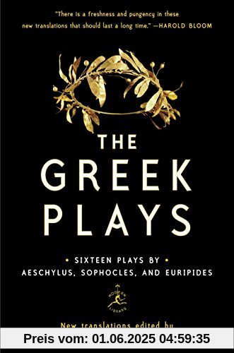 The Greek Plays: Sixteen Plays by Aeschylus, Sophocles, and Euripides (Modern Library Classics)