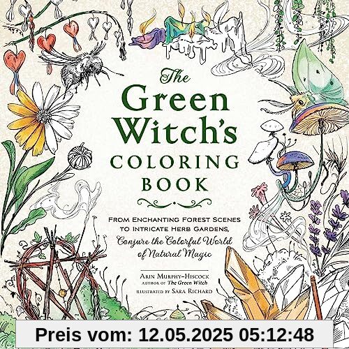 The Green Witch's Coloring Book: From Enchanting Forest Scenes to Intricate Herb Gardens, Conjure the Colorful World of Natural Magic (Green Witch Witchcraft Series)