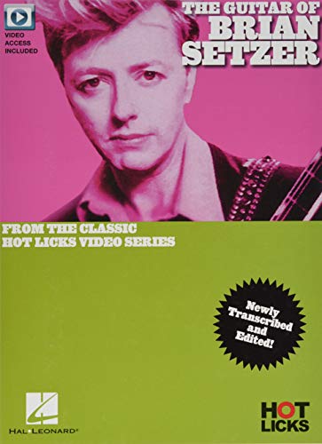 The Guitar of Brian Setzer: From the Classic Hot Licks Video Series Newly Transcribed and Edited!: Includes passcode von Hal Leonard