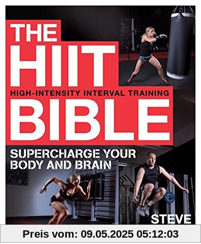 The HIIT Bible: Supercharge Your Body and Brain