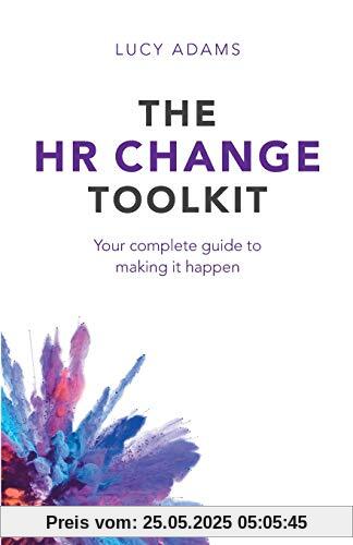 The HR Change Toolkit: Your complete guide to making it happen