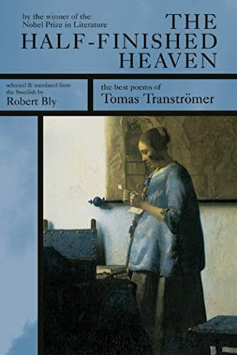 The Half-finished Heaven: The Best Poems of Tomas Transtromer: The Best Poems of Tomas Transtr...