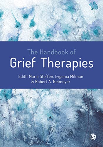 The Handbook of Grief Therapies von SAGE Publications Ltd