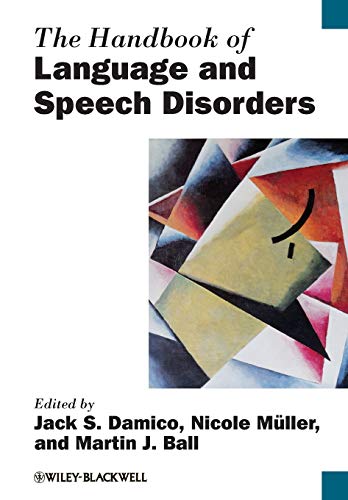 The Handbook of Language and Speech Disorders (Blackwell Handbooks in Linguistics)
