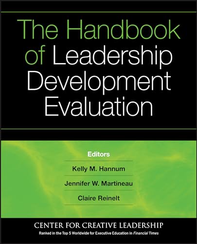 The Handbook of Leadership Development Evaluation (J-B CCL (Center for Creative Leadership))