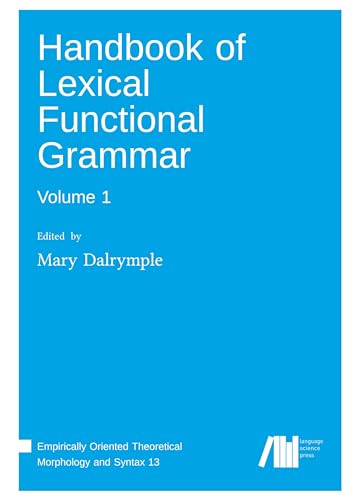 The Handbook of Lexical Functional Grammar (Empirically Oriented Theoretical Morphology and Syntax) von Language Science Press